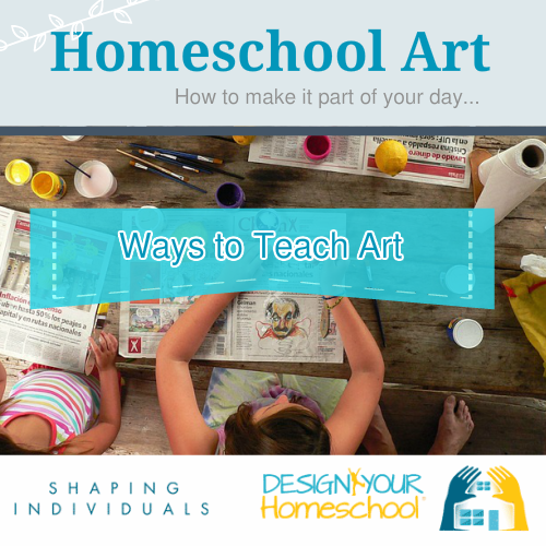 Ways to teach Homeschool Art Ways to teach Homeschool Art